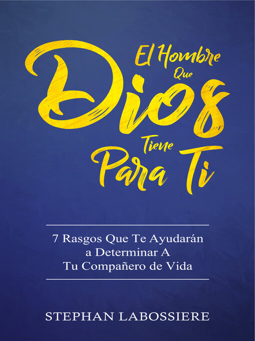 Title details for El Hombre Que Dios Tiene Para Ti by Stephan Labossiere - Available